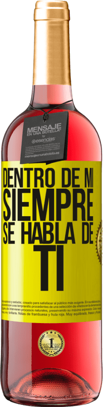 29,95 € Envío gratis | Vino Rosado Edición ROSÉ Dentro de mí siempre se habla de ti Etiqueta Amarilla. Etiqueta personalizable Vino joven Cosecha 2025 Tempranillo