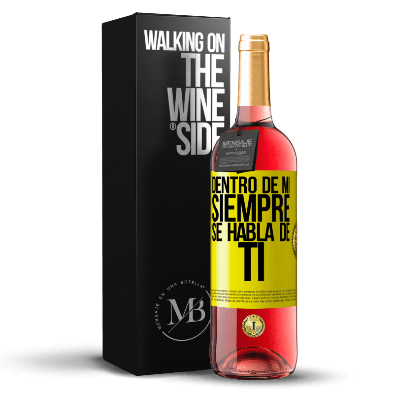 29,95 € Envío gratis | Vino Rosado Edición ROSÉ Dentro de mí siempre se habla de ti Etiqueta Amarilla. Etiqueta personalizable Vino joven Cosecha 2024 Tempranillo