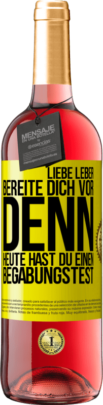 Kostenloser Versand | Roséwein ROSÉ Ausgabe Liebe Leber, bereite dich vor, denn heute hast du einen Begabungstest Gelbes Etikett. Anpassbares Etikett Junger Wein Ernte 2023 Tempranillo