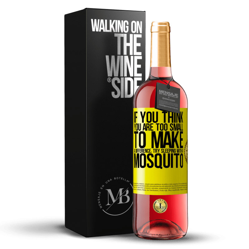 29,95 € Free Shipping | Rosé Wine ROSÉ Edition If you think you are too small to make a difference, try sleeping with a mosquito Yellow Label. Customizable label Young wine Harvest 2023 Tempranillo