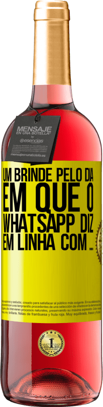 29,95 € | Vinho rosé Edição ROSÉ Um brinde pelo dia em que o WhatsApp diz Em linha com ... Etiqueta Amarela. Etiqueta personalizável Vinho jovem Colheita 2024 Tempranillo