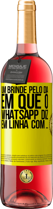 29,95 € | Vinho rosé Edição ROSÉ Um brinde pelo dia em que o WhatsApp diz Em linha com ... Etiqueta Amarela. Etiqueta personalizável Vinho jovem Colheita 2025 Tempranillo