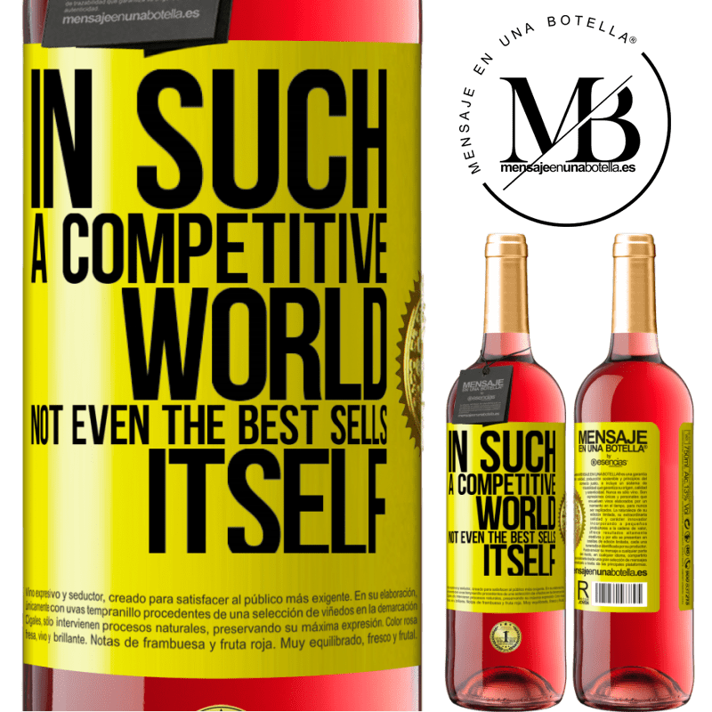 29,95 € Free Shipping | Rosé Wine ROSÉ Edition In such a competitive world, not even the best sells itself Yellow Label. Customizable label Young wine Harvest 2021 Tempranillo