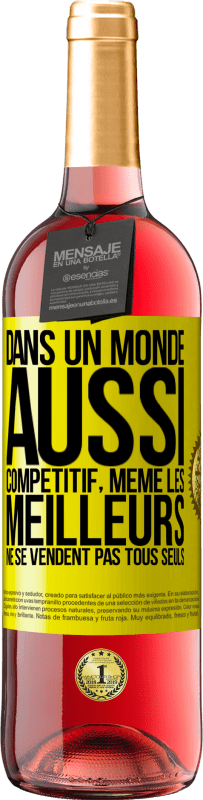 «Dans un monde aussi compétitif, même les meilleurs ne se vendent pas tous seuls» Édition ROSÉ