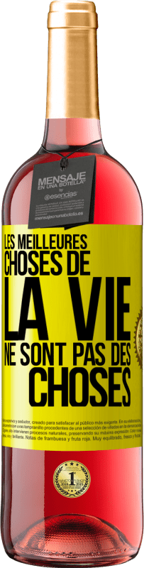 29,95 € | Vin rosé Édition ROSÉ Les meilleures choses de la vie ne sont pas des choses Étiquette Jaune. Étiquette personnalisable Vin jeune Récolte 2025 Tempranillo
