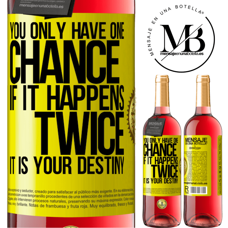 29,95 € Free Shipping | Rosé Wine ROSÉ Edition You only have one chance. If it happens twice, it is your destiny Yellow Label. Customizable label Young wine Harvest 2021 Tempranillo