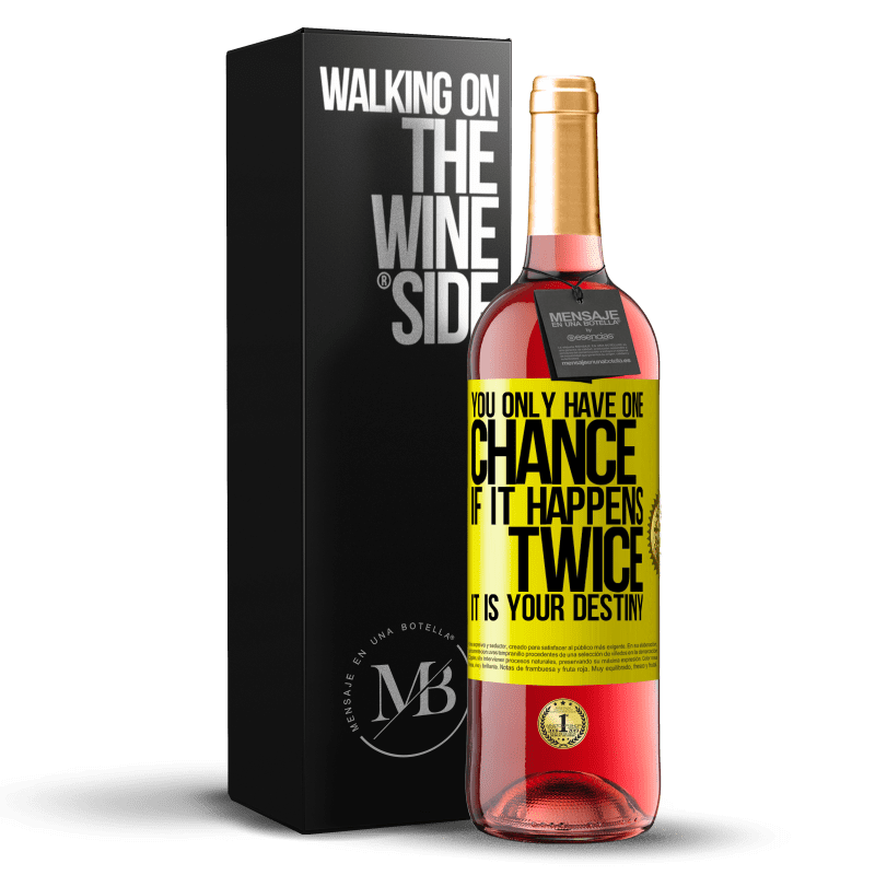 29,95 € Free Shipping | Rosé Wine ROSÉ Edition You only have one chance. If it happens twice, it is your destiny Yellow Label. Customizable label Young wine Harvest 2023 Tempranillo