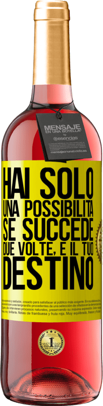 29,95 € Spedizione Gratuita | Vino rosato Edizione ROSÉ Hai solo una possibilità. Se succede due volte, è il tuo destino Etichetta Gialla. Etichetta personalizzabile Vino giovane Raccogliere 2025 Tempranillo