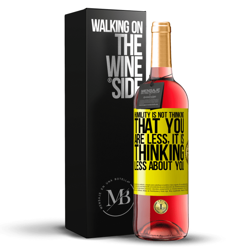 29,95 € Free Shipping | Rosé Wine ROSÉ Edition Humility is not thinking that you are less, it is thinking less about you Yellow Label. Customizable label Young wine Harvest 2024 Tempranillo