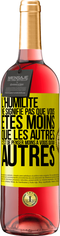 29,95 € Envoi gratuit | Vin rosé Édition ROSÉ L'humilité ne signifie pas que vous êtes moins que les autres, c'est de penser moins à vous qu'aux autres Étiquette Jaune. Étiquette personnalisable Vin jeune Récolte 2025 Tempranillo