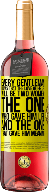 29,95 € | ロゼワイン ROSÉエディション すべての紳士は、彼の人生への愛が二人の女性になることを知っています：彼に命を与えた人と彼に意味を与えた人 黄色のラベル. カスタマイズ可能なラベル 若いワイン 収穫 2023 Tempranillo