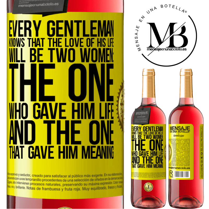 24,95 € Free Shipping | Rosé Wine ROSÉ Edition Every gentleman knows that the love of his life will be two women: the one who gave him life and the one that gave him Yellow Label. Customizable label Young wine Harvest 2021 Tempranillo
