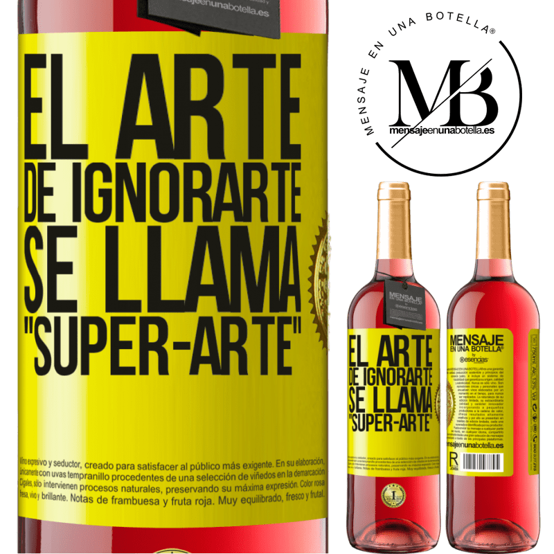 29,95 € Бесплатная доставка | Розовое вино Издание ROSÉ El arte de ignorarte se llama Super-arte Желтая этикетка. Настраиваемая этикетка Молодое вино Урожай 2022 Tempranillo