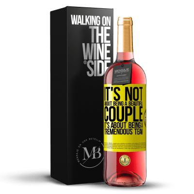 «It's not about being a beautiful couple. It's about being a tremendous team» ROSÉ Edition