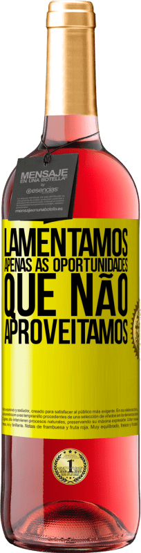 29,95 € Envio grátis | Vinho rosé Edição ROSÉ Lamentamos apenas as oportunidades que não aproveitamos Etiqueta Amarela. Etiqueta personalizável Vinho jovem Colheita 2025 Tempranillo