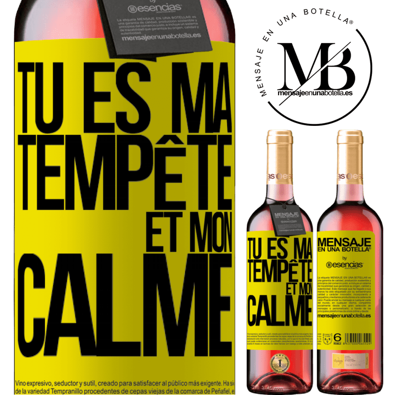 «Tu es ma tempête et mon calme» Édition ROSÉ