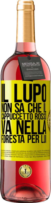 29,95 € | Vino rosato Edizione ROSÉ Non conosce il lupo che il cappuccetto rosso va nella foresta per lui Etichetta Gialla. Etichetta personalizzabile Vino giovane Raccogliere 2024 Tempranillo