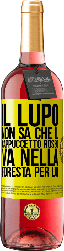 29,95 € | Vino rosato Edizione ROSÉ Non conosce il lupo che il cappuccetto rosso va nella foresta per lui Etichetta Gialla. Etichetta personalizzabile Vino giovane Raccogliere 2025 Tempranillo