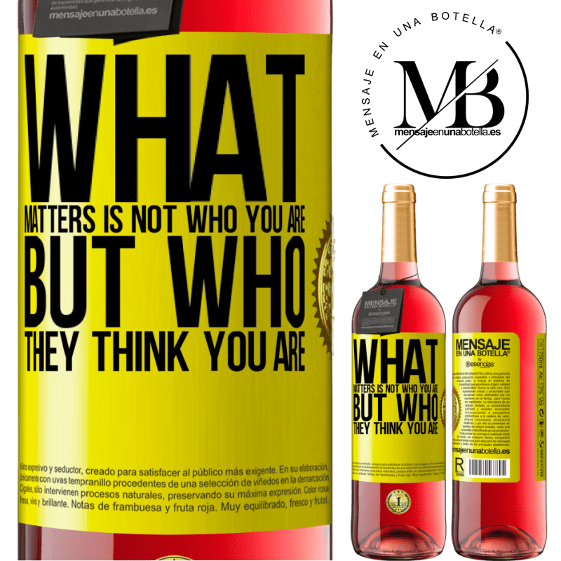 24,95 € Free Shipping | Rosé Wine ROSÉ Edition What matters is not who you are, but who they think you are Yellow Label. Customizable label Young wine Harvest 2021 Tempranillo