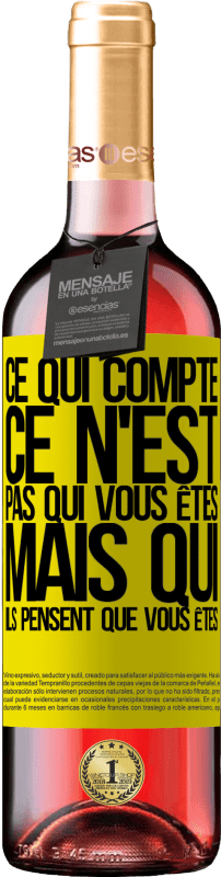 29,95 € | Vin rosé Édition ROSÉ Ce qui compte, ce n'est pas qui vous êtes, mais qui ils pensent que vous êtes Étiquette Jaune. Étiquette personnalisable Vin jeune Récolte 2024 Tempranillo