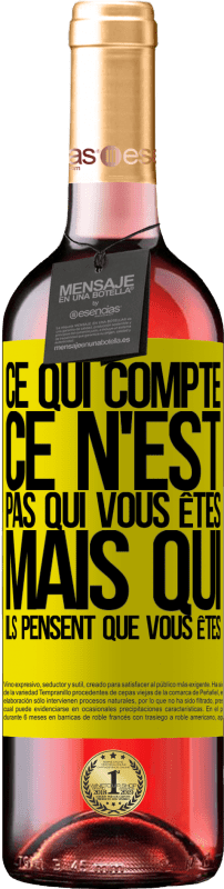 29,95 € Envoi gratuit | Vin rosé Édition ROSÉ Ce qui compte, ce n'est pas qui vous êtes, mais qui ils pensent que vous êtes Étiquette Jaune. Étiquette personnalisable Vin jeune Récolte 2025 Tempranillo