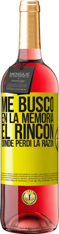 «Me busco en la memoria el rincón donde perdí la razón» Edición ROSÉ