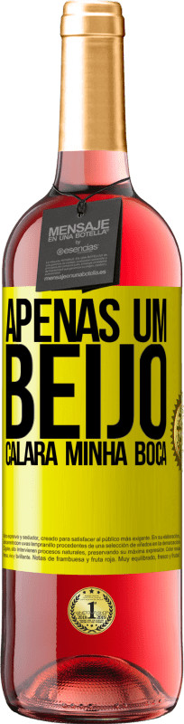 «Apenas um beijo calará minha boca» Edição ROSÉ