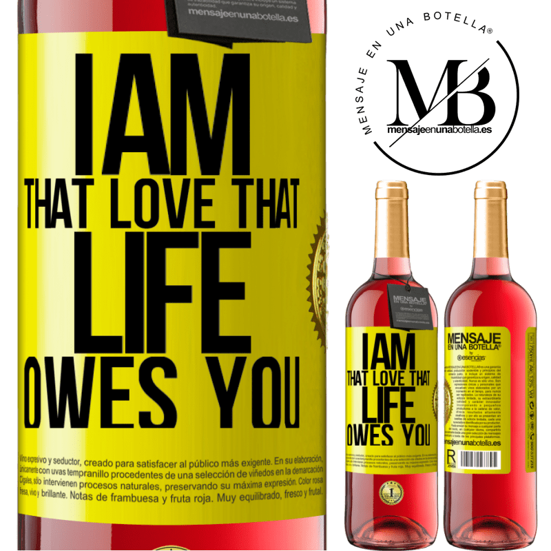 29,95 € Free Shipping | Rosé Wine ROSÉ Edition I am that love that life owes you Yellow Label. Customizable label Young wine Harvest 2021 Tempranillo