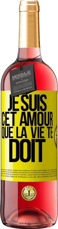 «Je suis cet amour que la vie te doit» Édition ROSÉ