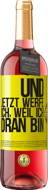 29,95 € | Roséwein ROSÉ Ausgabe Und jetzt werfe ich, weil ich dran bin Gelbes Etikett. Anpassbares Etikett Junger Wein Ernte 2023 Tempranillo