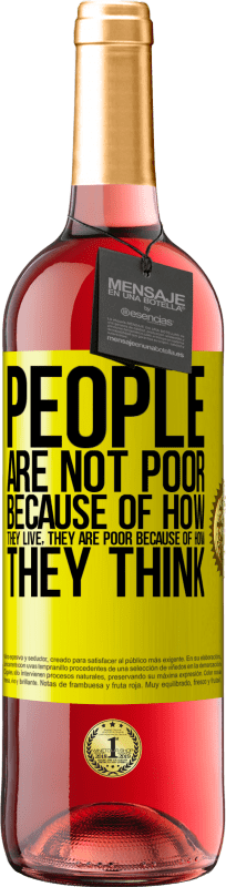 «Люди не бедны из-за того, как они живут. Он беден из-за того, как он думает» Издание ROSÉ