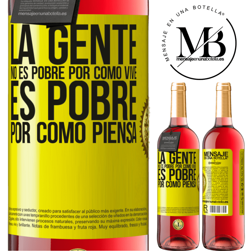 29,95 € Envío gratis | Vino Rosado Edición ROSÉ La gente no es pobre por como vive. Es pobre por como piensa Etiqueta Amarilla. Etiqueta personalizable Vino joven Cosecha 2025 Tempranillo