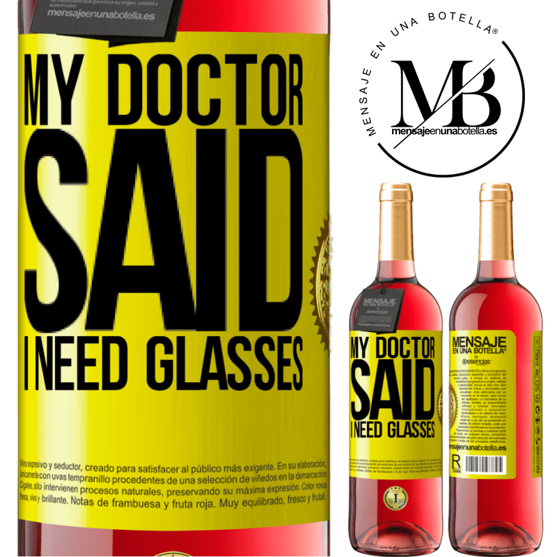 24,95 € Free Shipping | Rosé Wine ROSÉ Edition My doctor said I need glasses Yellow Label. Customizable label Young wine Harvest 2021 Tempranillo