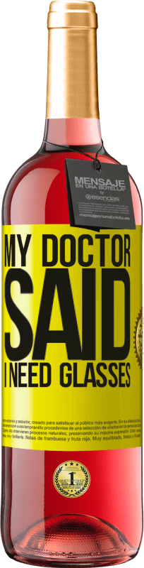 «My doctor said I need glasses» Edición ROSÉ