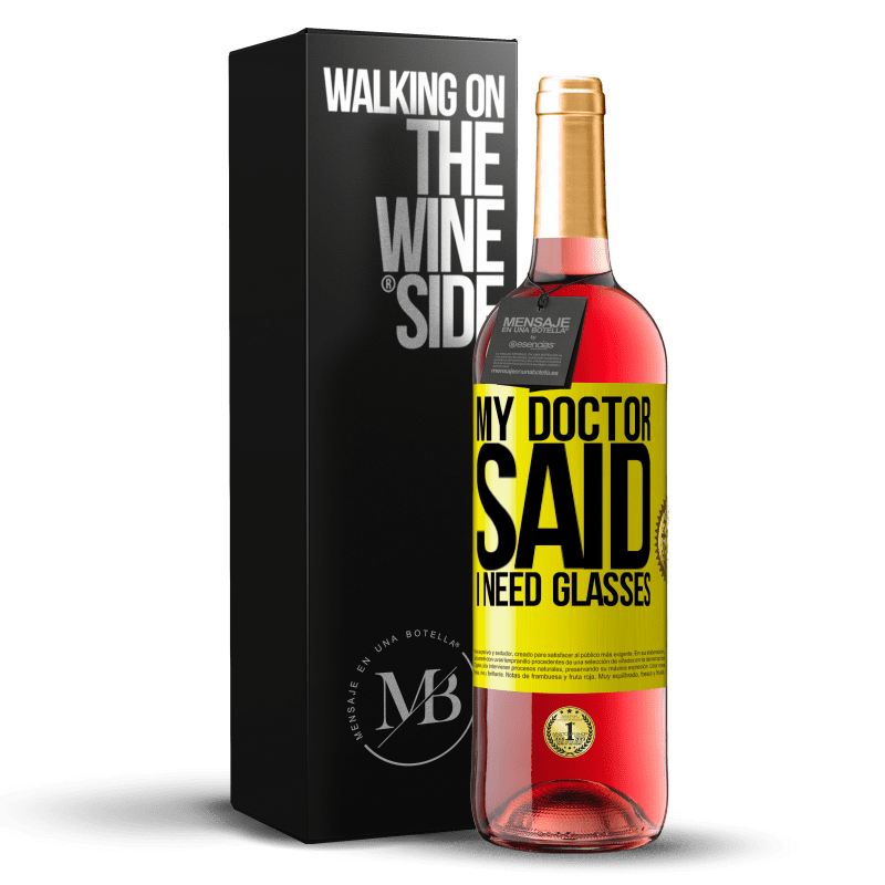 29,95 € Spedizione Gratuita | Vino rosato Edizione ROSÉ My doctor said I need glasses Etichetta Gialla. Etichetta personalizzabile Vino giovane Raccogliere 2024 Tempranillo