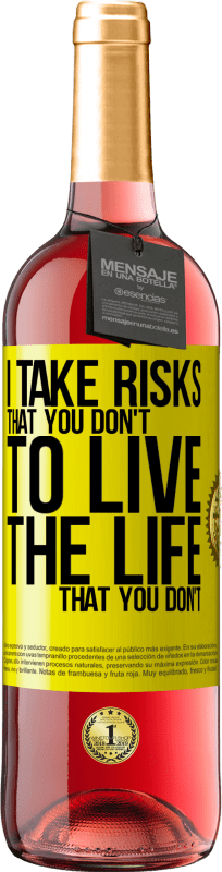 29,95 € | Rosé Wine ROSÉ Edition I take risks that you don't, to live the life that you don't Yellow Label. Customizable label Young wine Harvest 2024 Tempranillo