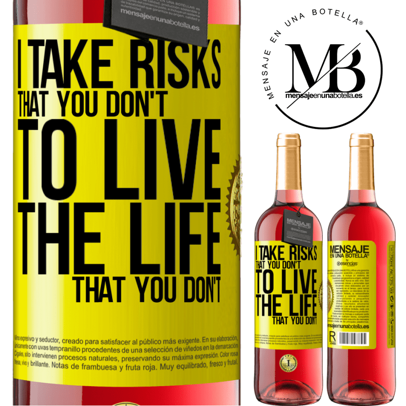 29,95 € Free Shipping | Rosé Wine ROSÉ Edition I take risks that you don't, to live the life that you don't Yellow Label. Customizable label Young wine Harvest 2021 Tempranillo