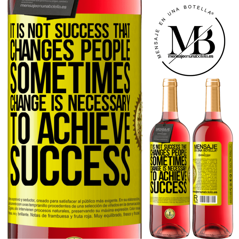 29,95 € Free Shipping | Rosé Wine ROSÉ Edition It is not success that changes people. Sometimes change is necessary to achieve success Yellow Label. Customizable label Young wine Harvest 2021 Tempranillo