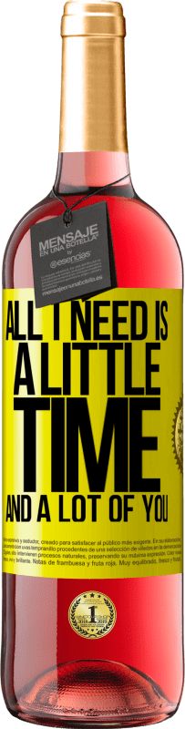 29,95 € | Rosé Wine ROSÉ Edition All I need is a little time and a lot of you Yellow Label. Customizable label Young wine Harvest 2024 Tempranillo