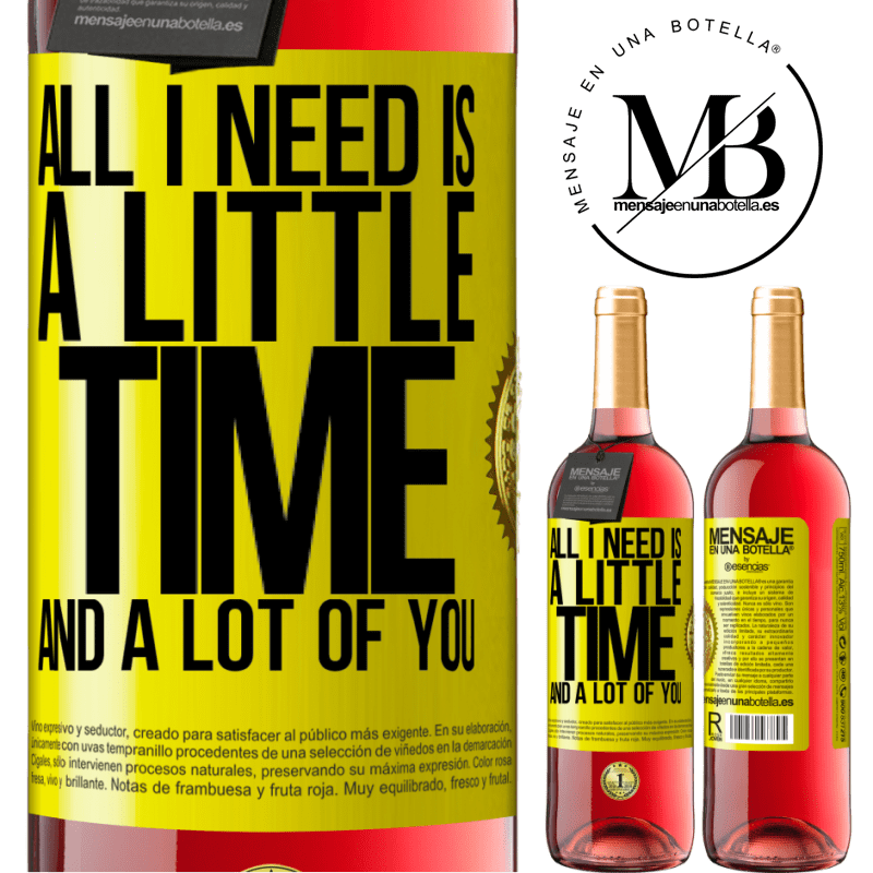 24,95 € Free Shipping | Rosé Wine ROSÉ Edition All I need is a little time and a lot of you Yellow Label. Customizable label Young wine Harvest 2021 Tempranillo