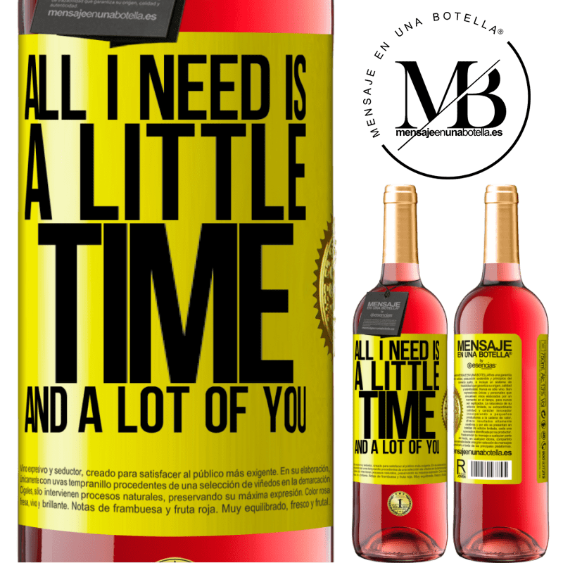 29,95 € Free Shipping | Rosé Wine ROSÉ Edition All I need is a little time and a lot of you Yellow Label. Customizable label Young wine Harvest 2023 Tempranillo