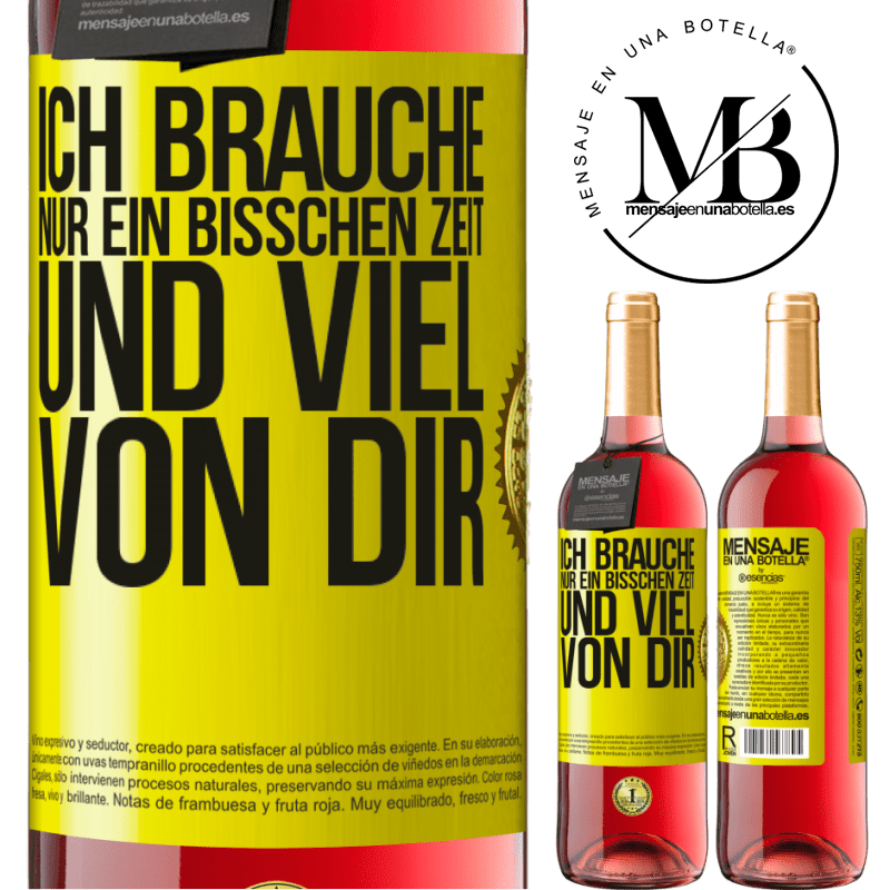 29,95 € Kostenloser Versand | Roséwein ROSÉ Ausgabe Ich brauche nur ein bisschen Zeit und viel von dir Gelbes Etikett. Anpassbares Etikett Junger Wein Ernte 2025 Tempranillo
