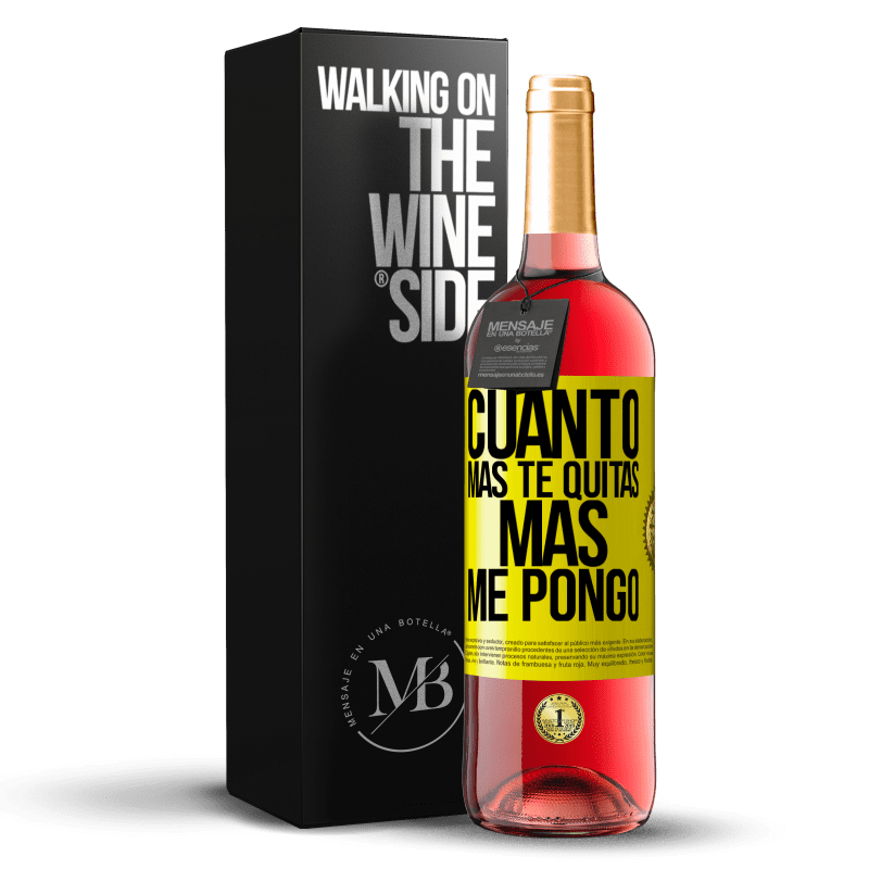 29,95 € Envío gratis | Vino Rosado Edición ROSÉ Cuanto más te quitas, más me pongo Etiqueta Amarilla. Etiqueta personalizable Vino joven Cosecha 2024 Tempranillo