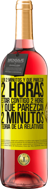 «Leer 2 minutos y que parezcan 2 horas. Estar contigo 2 horas y que parezcan 2 minutos. Teoría de la Relatividad» Edición ROSÉ