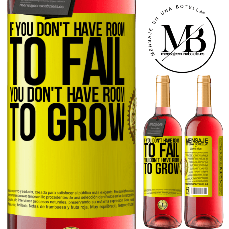 24,95 € Free Shipping | Rosé Wine ROSÉ Edition If you don't have room to fail, you don't have room to grow Yellow Label. Customizable label Young wine Harvest 2021 Tempranillo