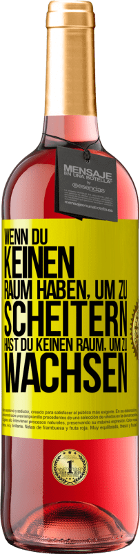 Kostenloser Versand | Roséwein ROSÉ Ausgabe Wenn du keinen Raum haben, um zu scheitern, hast du keinen Raum, um zu wachsen Gelbes Etikett. Anpassbares Etikett Junger Wein Ernte 2023 Tempranillo