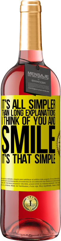 29,95 € Бесплатная доставка | Розовое вино Издание ROSÉ Это все проще, чем длинные объяснения. Я думаю о тебе и улыбаюсь. Это так просто Желтая этикетка. Настраиваемая этикетка Молодое вино Урожай 2025 Tempranillo