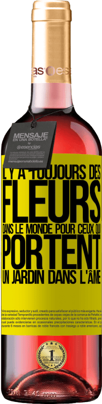 29,95 € Envoi gratuit | Vin rosé Édition ROSÉ Il y a toujours des fleurs dans le monde pour ceux qui portent un jardin dans l'âme Étiquette Jaune. Étiquette personnalisable Vin jeune Récolte 2025 Tempranillo