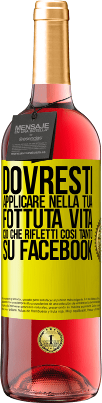 29,95 € | Vino rosato Edizione ROSÉ Dovresti applicare nella tua fottuta vita, ciò che rifletti così tanto su Facebook Etichetta Gialla. Etichetta personalizzabile Vino giovane Raccogliere 2025 Tempranillo