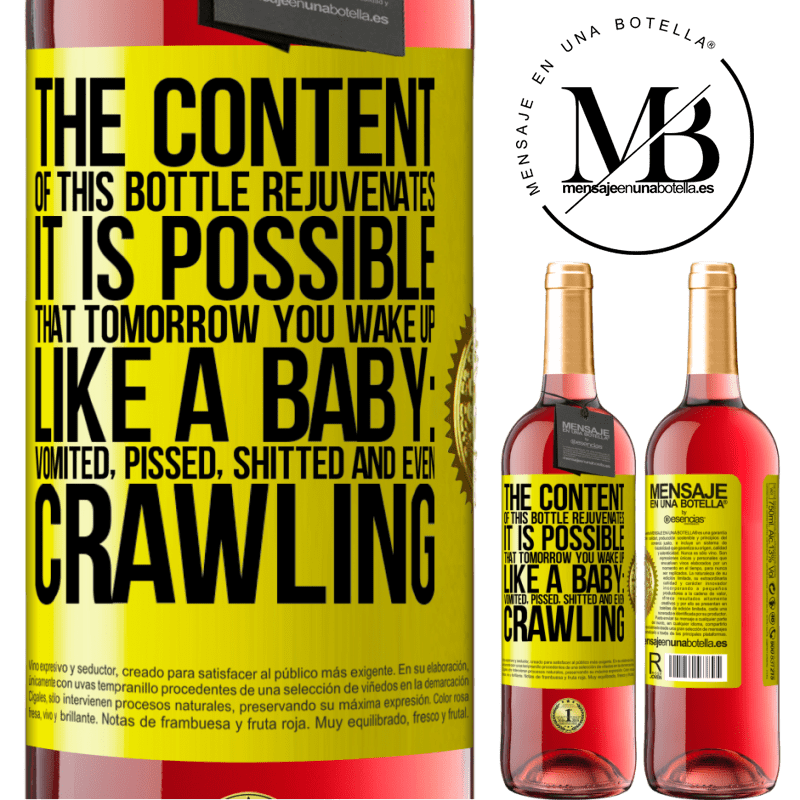 29,95 € Free Shipping | Rosé Wine ROSÉ Edition The content of this bottle rejuvenates. It is possible that tomorrow you wake up like a baby: vomited, pissed, shitted and Yellow Label. Customizable label Young wine Harvest 2024 Tempranillo